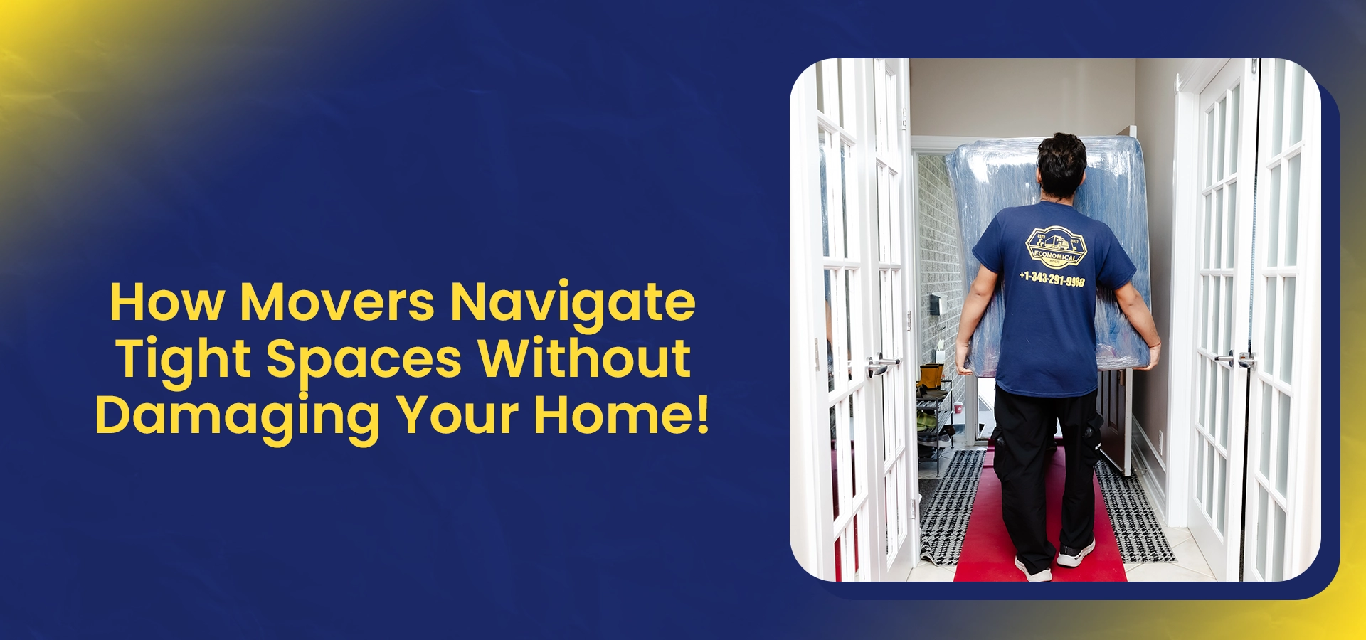 How Movers Navigate Tight Spaces Without Damaging Your Home!