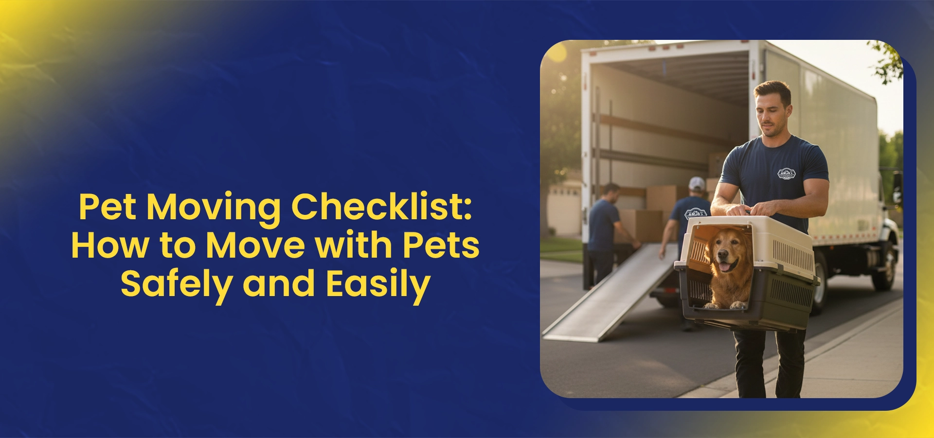 Pet Moving Checklist: How to Move with Pets Safely and Easily