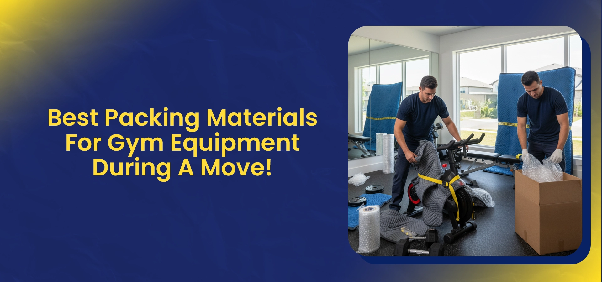 Best Packing Materials For Gym Equipment During A Move!