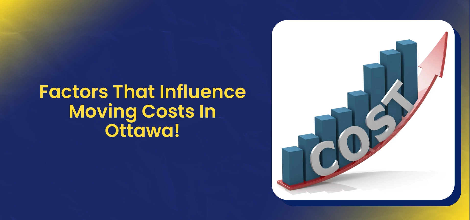 Factors That Influence Moving Costs In Ottawa!