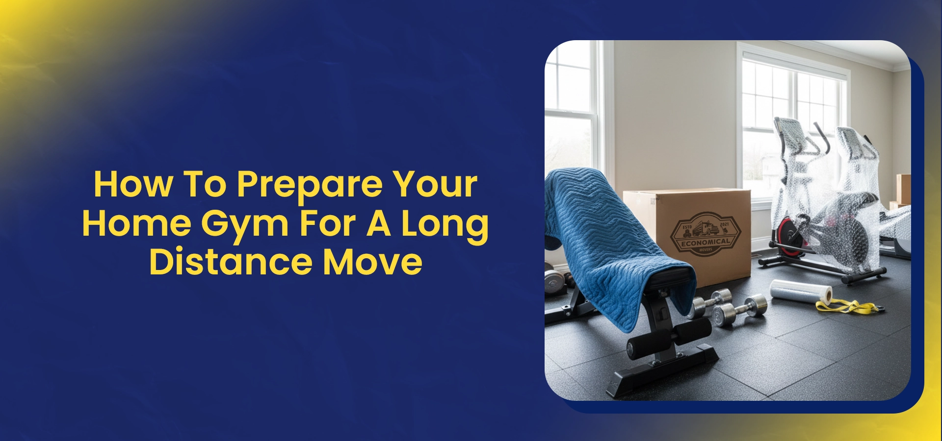 How To Prepare Your Home Gym For A Long Distance Move