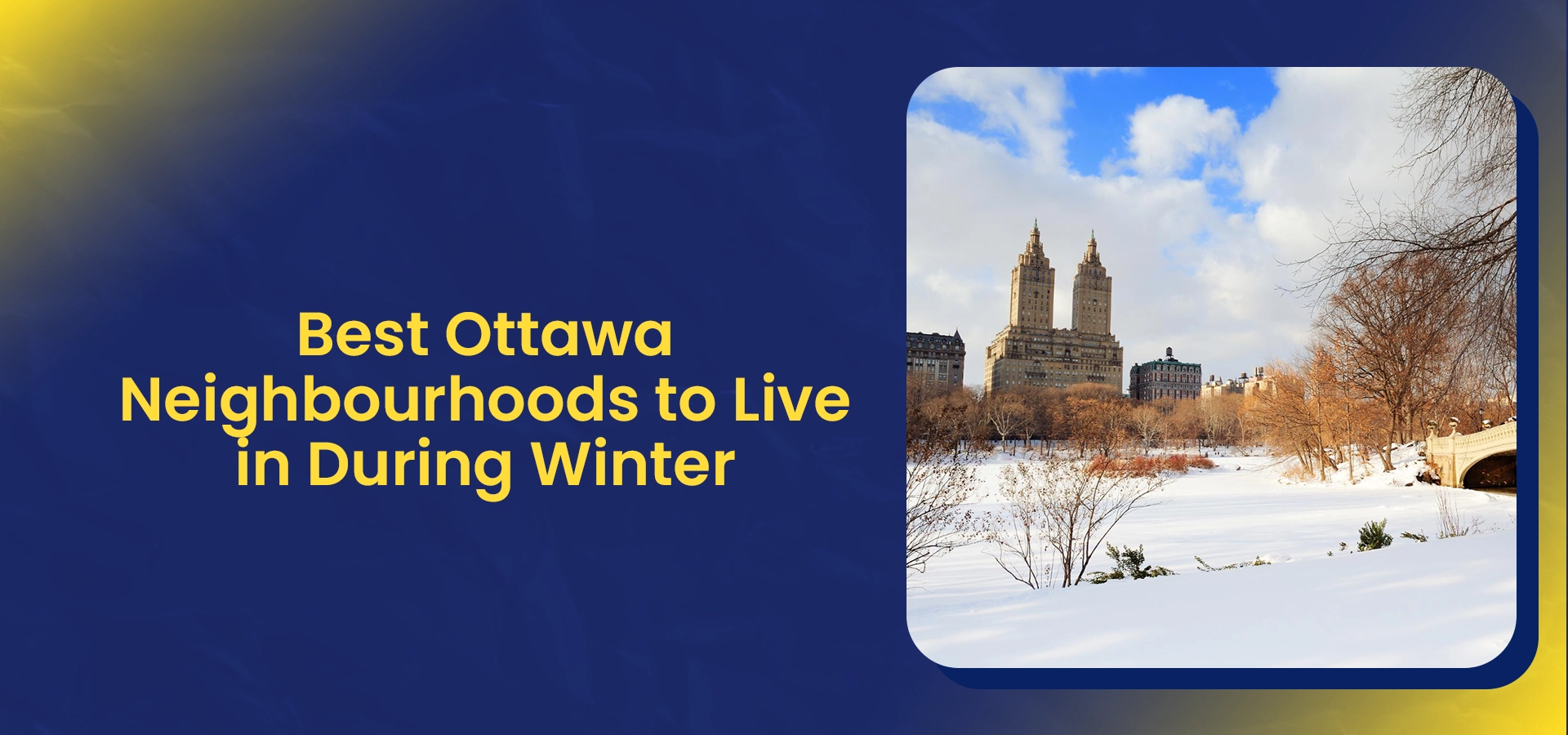 Best Ottawa Neighbourhoods to Live in During Winter