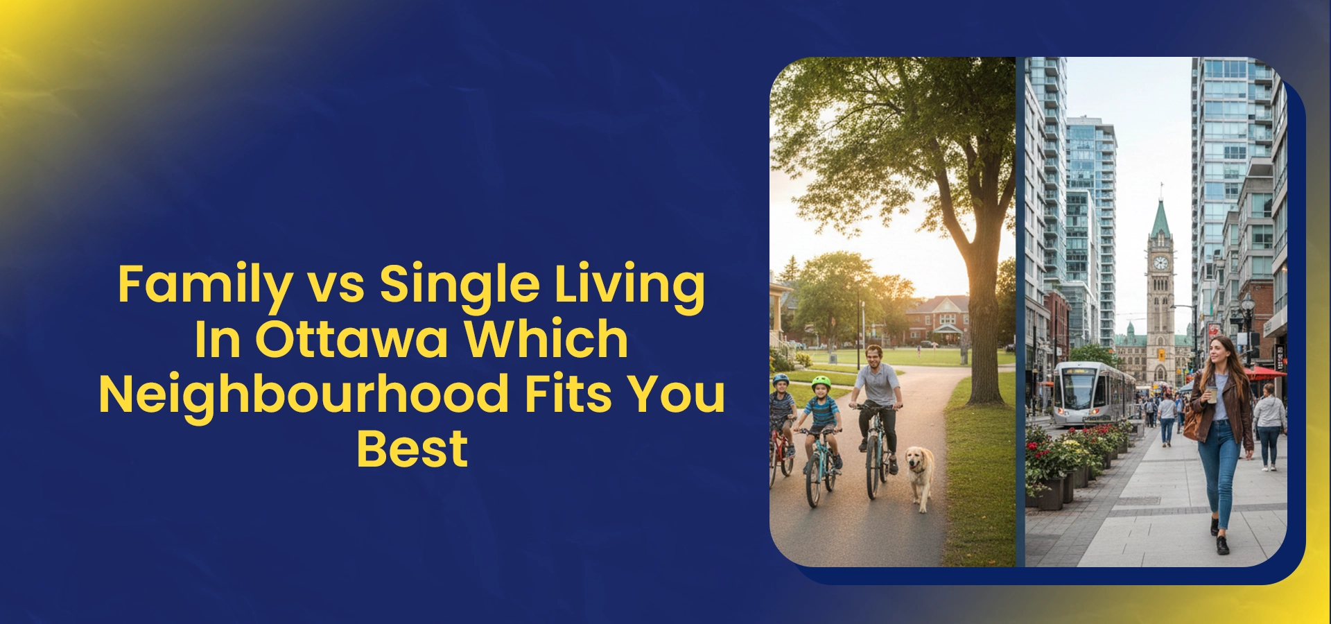Family vs Single Living In Ottawa Which Neighbourhood Fits You Best