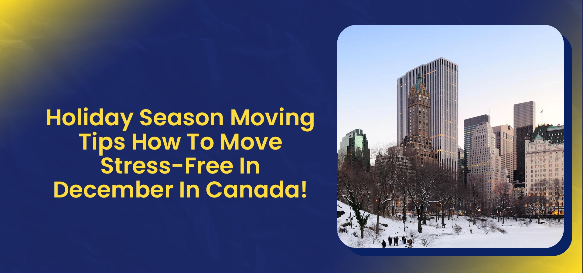Holiday Season Moving Tips How To Move Stress-Free In December In Canada!