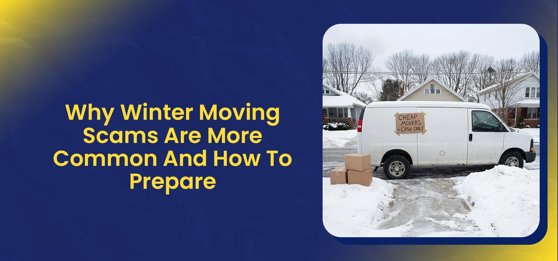 Why Winter Moving Scams Are More Common And How To Prepare - A suspicious white van with a "Cheap Movers - Cash Only" cardboard sign in a snowy winter setting, illustrating a common moving scam.