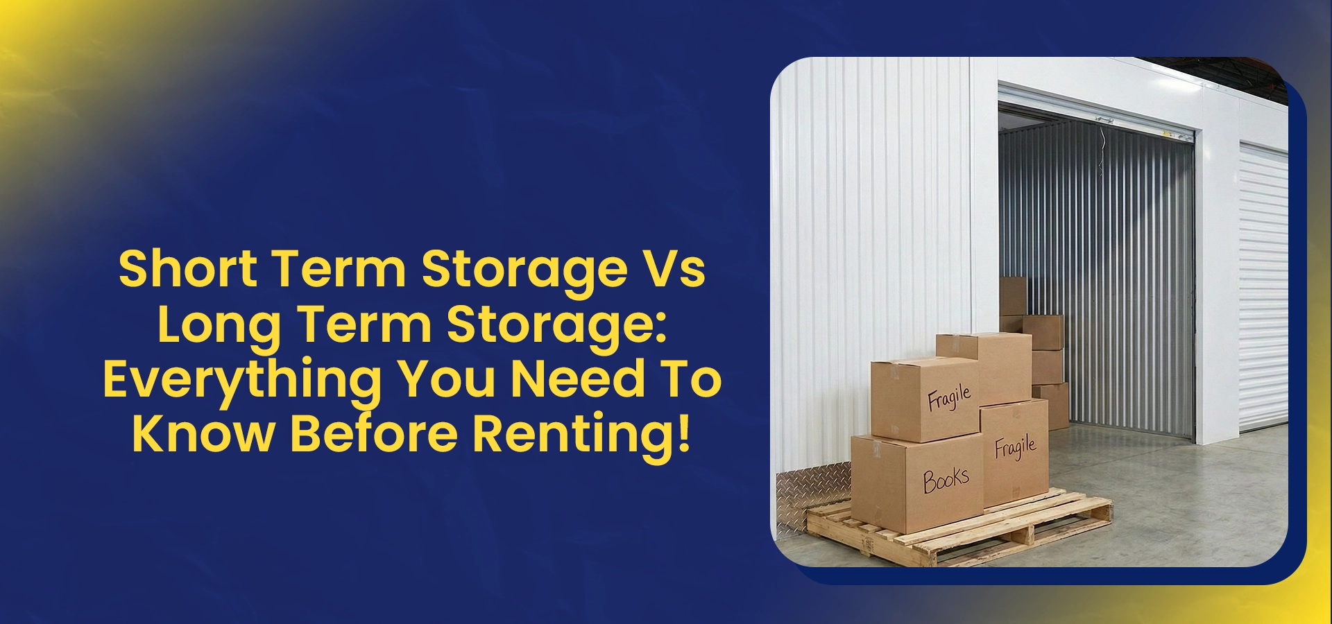 Short Term Storage Vs Long Term Storage guide header featuring cardboard boxes on a pallet inside a clean, modern self storage unit.