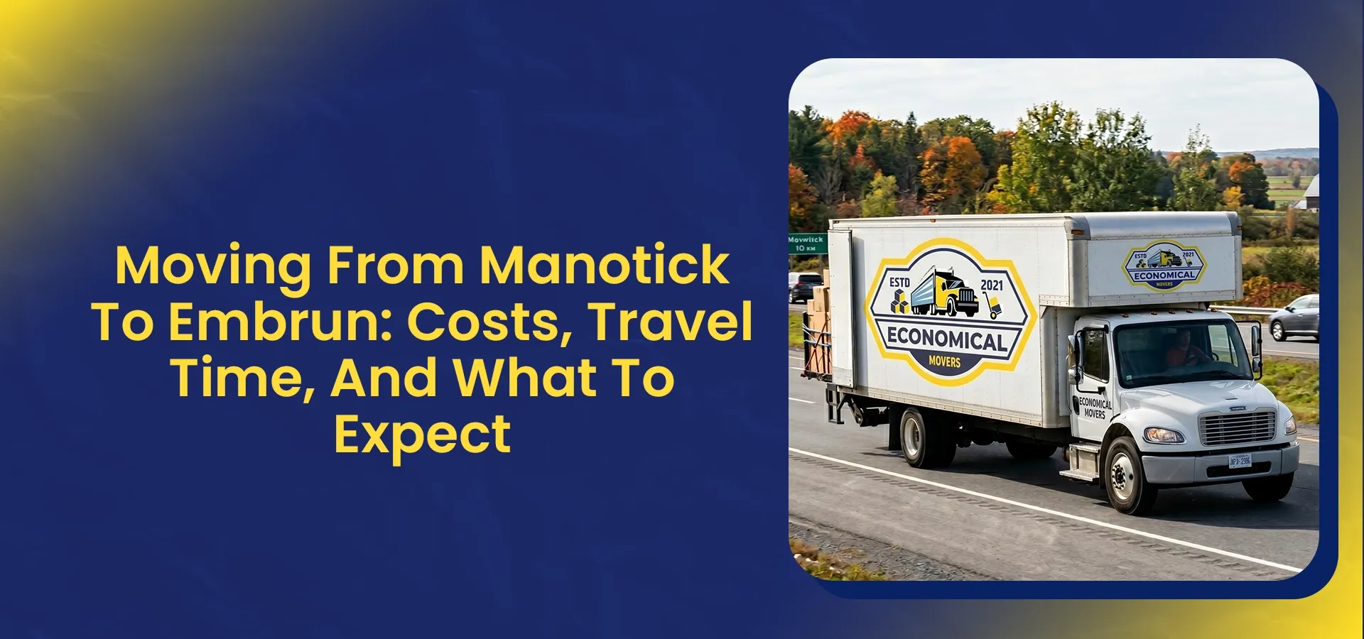 Graphic showing an Economical Movers truck on the road beside the title “Moving From Manotick To Embrun: Costs, Travel Time, And What To Expect.”