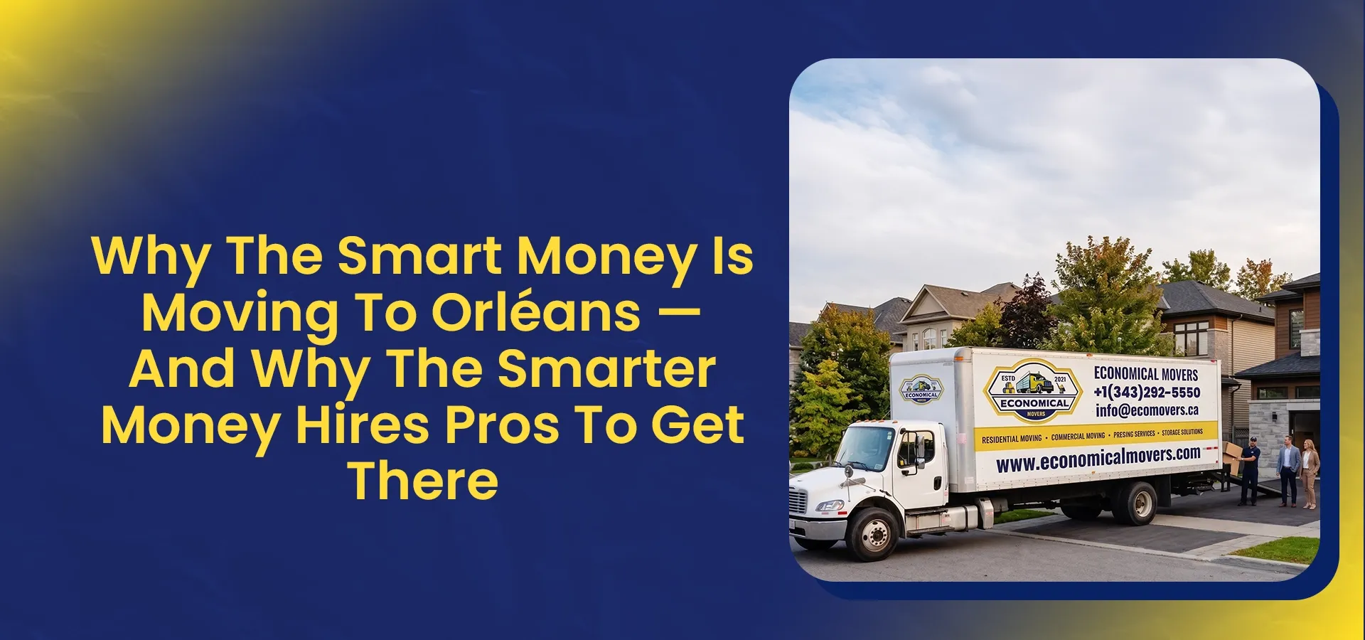 Moving to Orléans with an Economical Movers truck parked in a residential neighbourhood, highlighting the benefits of hiring professional movers.
